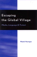 Escaping the Global Village: Media, Language, and Protest