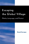 Escaping the Global Village: Media, Language, and Protest