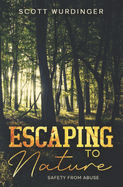 Escaping to Nature: Safety From Abuse