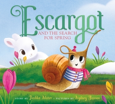 Escargot and the Search for Spring - Slater, Dashka