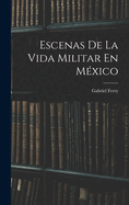 Escenas De La Vida Militar En Mxico