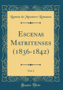 Escenas Matritenses (1836-1842), Vol. 2 (Classic Reprint)