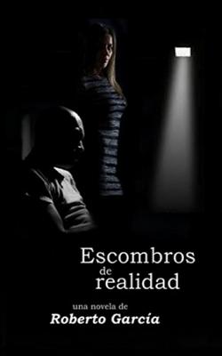 Escombros de realidad - Mejia, Manuel Antonio (Introduction by), and Garcia, Roberto