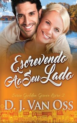 Escrevendo Ao Seu Lado - Van Oss, D J, and Da Silva, Dandara (Translated by)