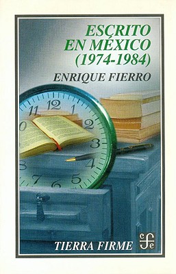 Escrito en Mexico (1974-1984) - Fierro, Enrique