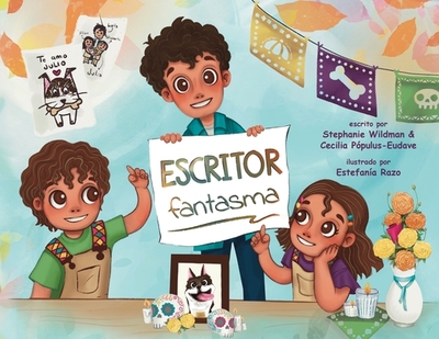 Escritor Fantasma - Wildman, Stephanie, and Populus-Eudave, Cecilia, and Razo, Estefania (Illustrator)