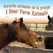 Escucho Animales de la Granja: I Hear Farm Animals