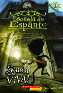 Escuela de Espanto #1: ¡La Escuela Está Viva! (the School Is Alive): Un Libro de la Serie Branches Volume 1