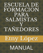 Escuela de Formacion Para Salmistas Y Taedores: Manual