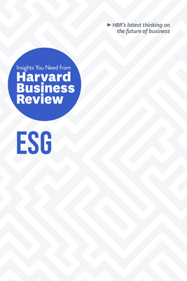 Esg: The Insights You Need from Harvard Business Review - Review, Harvard Business, and Eccles, Robert G, and Kramer, Mark R