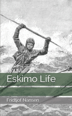 Eskimo Life - Nansen, Fridtjof