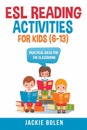 ESL Reading Activities For Kids (6-13): Practical Ideas for the Classroom