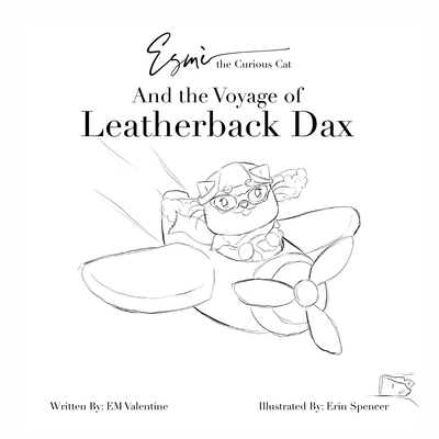 Esm the Curious Cat and the Voyage of Leatherback Dax: Color Your Own Adventure! - Valentine, Em, and Spencer, Erin