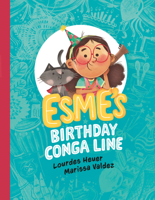 Esme's Birthday Conga Line - Heuer, Lourdes