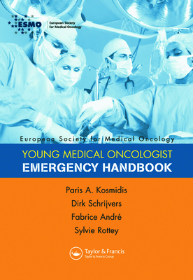 ESMO Handbook of Oncological Emergencies - Kosmidis, Paris A (Editor), and Schrijvers, Dirk (Editor), and Andre, Fabrice (Editor)