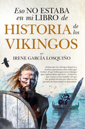 Eso No Estaba En Mi Libro de Historia de Los Vikingos