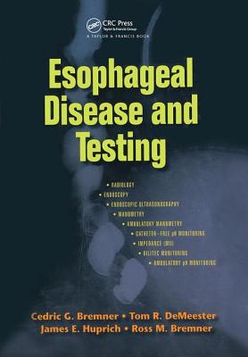 Esophageal Disease and Testing - Bremner, Cedric G, and Demeester, Tom R, and Huprich, James E