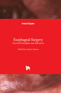 Esophageal Surgery: Current Principles and Advances