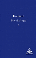 Esoteric Psychology: Vol I