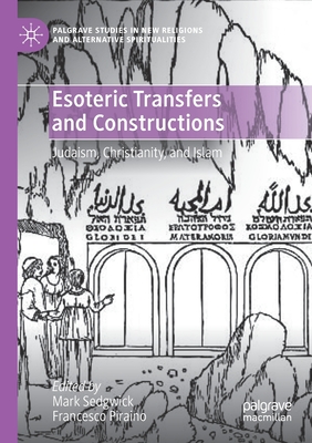 Esoteric Transfers and Constructions: Judaism, Christianity, and Islam - Sedgwick, Mark (Editor), and Piraino, Francesco (Editor)