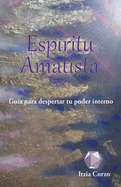 Espritu Amatista. Gua para despertar tu poder interno