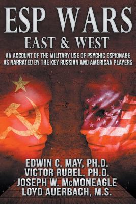 ESP Wars: East & West - May, Edwin C, and Rubel, Victor, and McMoneagle, Joseph W