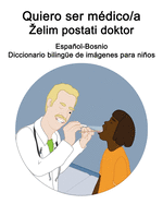 Espaol-Bosnio Quiero ser m?dico/a - Zelim postati doktor Diccionario biling?e de imgenes para nios