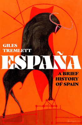 Espaa: A Brief History of Spain - Tremlett, Giles