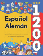 Espaol Alemn: Aprenda 1200 palabras cotidianas con gua de pronunciacin: Un vocabulario visual bilinge para nios