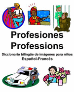 Espaol-Francs Profesiones/Professions Diccionario bilinge de imgenes para nios