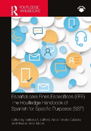 Espaol Para Fines Especficos (Efe) / The Routledge Handbook of Spanish for Specific Purposes (Ssp)