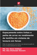 Espa?amento entre linhas e palha de arroz no rendimento da lentilha em sistema de lavoura em faixas