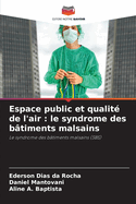 Espace public et qualit? de l'air: le syndrome des b?timents malsains