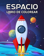 Espacio Libro de Colorear: Cohetes, planetas, astronautas, OVNIs, naves espaciales y el sistema solar para nios de 4 a 8 aos