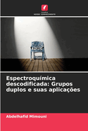 Espectroqumica descodificada: Grupos duplos e suas aplicaes