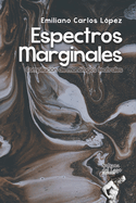 Espectros Marginales: Compilacin de monlogos teatrales