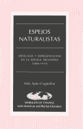 Espejos Naturalistas: Ideologa Y Representacin En La Novela Argentina (1884-1919)