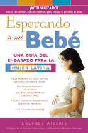Esperando a Mi Beb / Waiting for Bebe: Una Gua del Embarazo Para La Mujer Latina