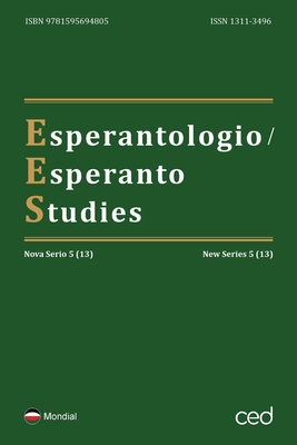 Esperantologio / Esperanto Studies. Nova Serio / New Series 5 (13) - Gledhill, Christopher, and Schubert, Klaus