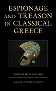 Espionage and Treason in Classical Greece: Ancient Spies and Lies