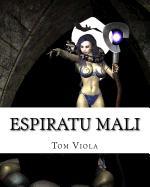 Espiratu Mali: Evil Personified