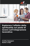 Esplorare l'effetto della spiritualit? sul posto di lavoro sull'integrazione lavorativa