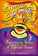 Espresso for a Woman's Spirit: Encouraging Stories of Hope and Humor