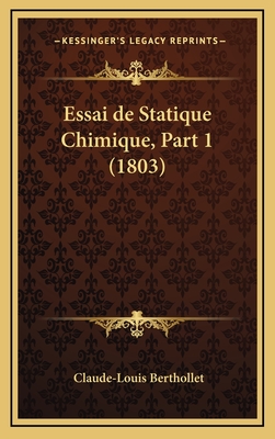 Essai de Statique Chimique, Part 1 (1803) - Berthollet, Claude-Louis