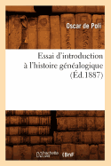 Essai D'Introduction A L'Histoire Genealogique (Ed.1887)