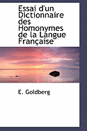 Essai D'Un Dictionnaire Des Homonymes de La Langue Fran Aise