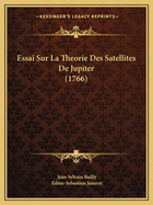 Essai Sur La Theorie Des Satellites De Jupiter (1766)