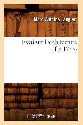 Essai Sur l'Architecture (?d.1753) - Laugier, Marc-Antoine