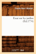 Essai Sur Les Jardins, (?d.1774)