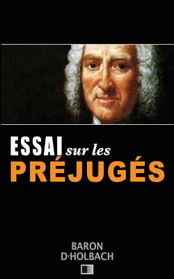 Essai Sur Les Prejuges - D'Holbach, Baron